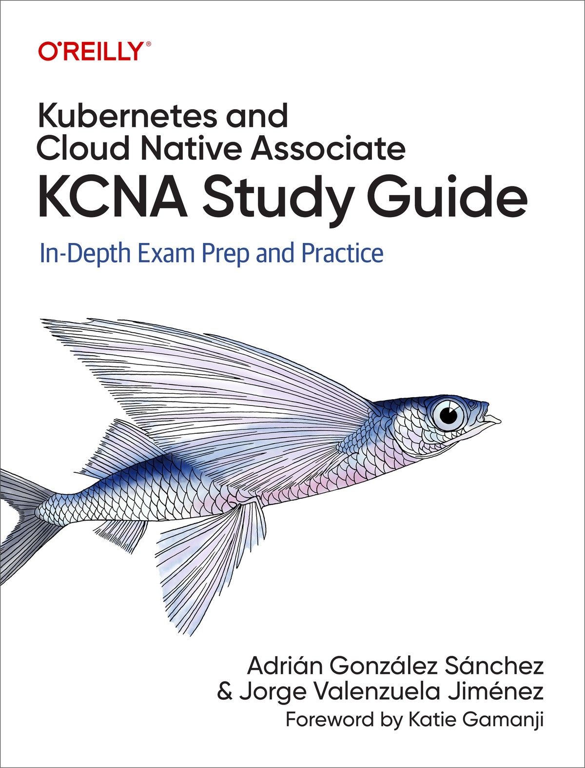 Kubernetes and Cloud Native Associate (KCNA) Study Guide: In-Depth Exam Prep and Practice