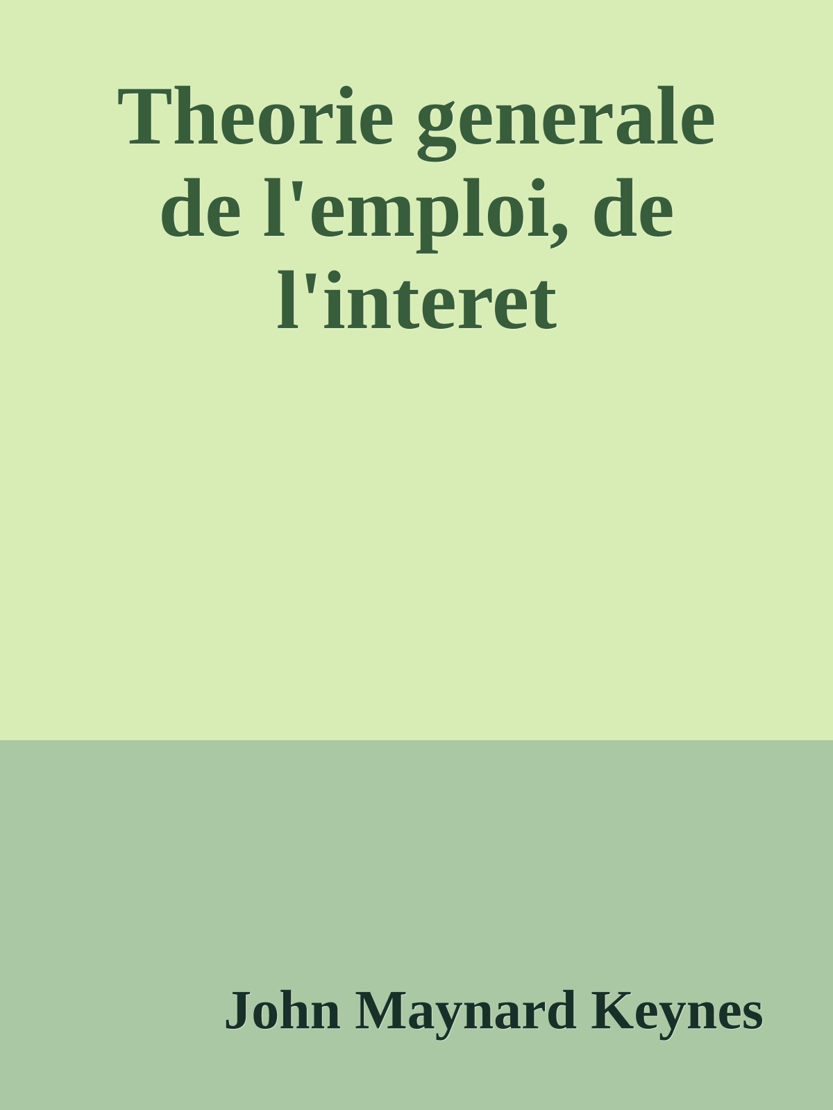 Theorie generale de l'emploi, de l'interet